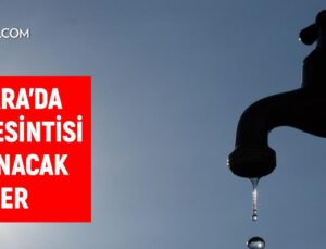 ASKİ Ankara su kesintisi: 19-20 Nisan Ankara su kesintisi listesi!