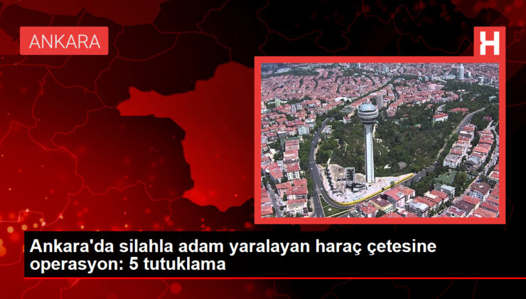 Ankara’da iş yeri önünde silahlı taarruz: 5 tutuklama