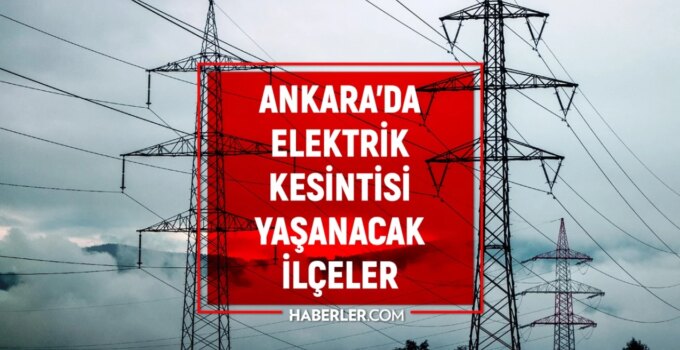 3 Ocak 2024 Ankara elektrik kesintisi! ŞİMDİKİ KESİNTİLER! Ankara’da elektrikler ne vakit gelecek?