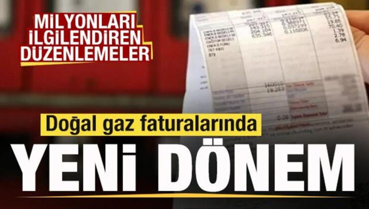Doğal gaz faturalarında yeni dönem! İşte milyonları ilgilendiren düzenlemeler